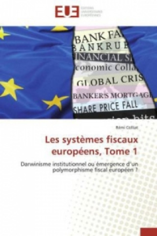 Carte Les systèmes fiscaux européens, Tome 1 Rémi Colliat