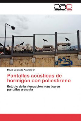 Buch Pantallas acusticas de hormigon con poliestireno David Colorado Aranguren