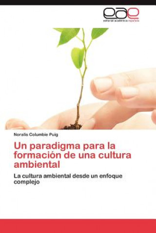 Livre Paradigma Para La Formacion de Una Cultura Ambiental Noralis Columbie Puig