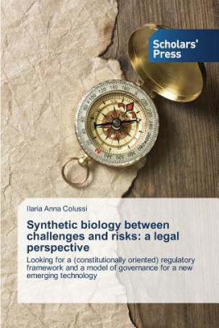 Kniha Synthetic biology between challenges and risks Ilaria Anna Colussi