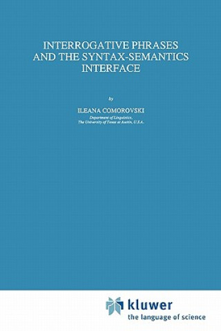 Buch Interrogative Phrases and the Syntax-Semantics Interface Ileana Comorovski