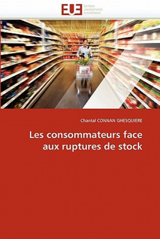 Könyv Les Consommateurs Face Aux Ruptures de Stock Chantal Connan Ghesquiere