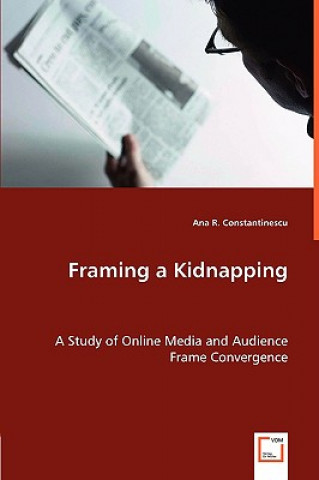 Kniha Framing a Kidnapping Ana R. Constantinescu