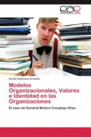 Carte Modelos Organizacionales, Valores e Identidad en las Organizaciones Cecilio Contreras Armenta