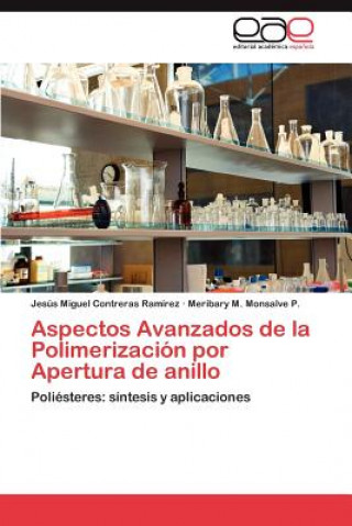 Книга Aspectos Avanzados de La Polimerizacion Por Apertura de Anillo Jesús Miguel Contreras Ramírez
