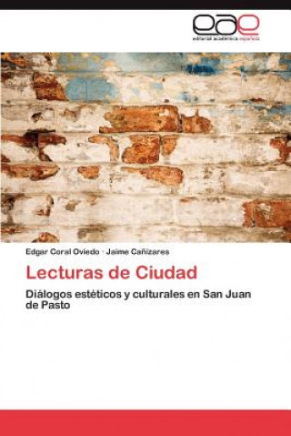 Könyv Lecturas de Ciudad Edgar Coral Oviedo