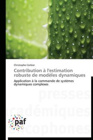 Könyv Contribution A l'Estimation Robuste de Modeles Dynamiques Christophe Corbier