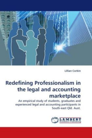 Könyv Redefining Professionalism in the legal and accounting marketplace Lillian Corbin