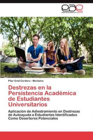 Kniha Destrezas En La Persistencia Academica de Estudiantes Universitarios Pilar Enid Cordero - Montalvo