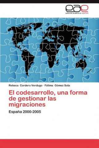 Buch Codesarrollo, Una Forma de Gestionar Las Migraciones Rebeca Cordero Verdugo