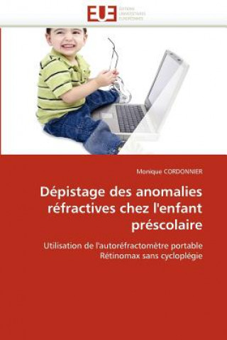 Книга D pistage Des Anomalies R fractives Chez l''enfant Pr scolaire Monique Cordonnier