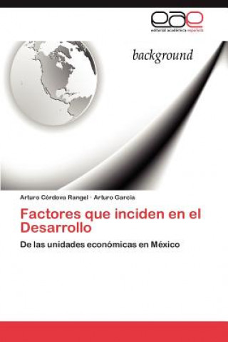 Kniha Factores que inciden en el Desarrollo Arturo Córdova Rangel