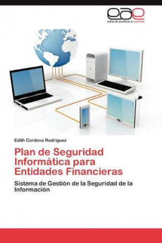 Kniha Plan de Seguridad Informatica para Entidades Financieras Edith Cordova Rodriguez