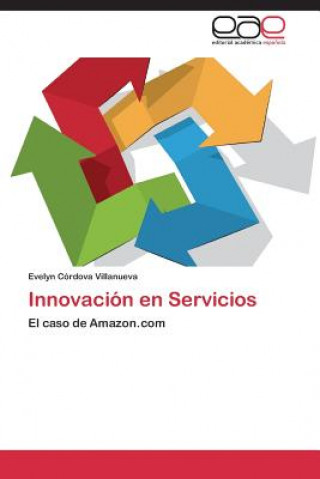 Könyv Innovacion en Servicios Evelyn Córdova Villanueva