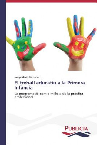 Kniha treball educatiu a la Primera Infancia Josep Maria Cornadó