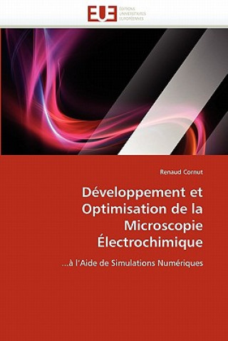 Книга D veloppement Et Optimisation de la Microscopie  lectrochimique Renaud Cornut