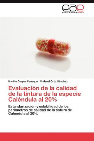 Könyv Evaluacion de la calidad de la tintura de la especie Calendula al 20% Martha Corpas Paneque