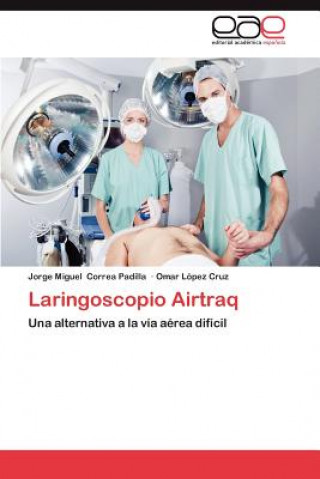 Könyv Laringoscopio Airtraq Jorge Miguel Correa Padilla