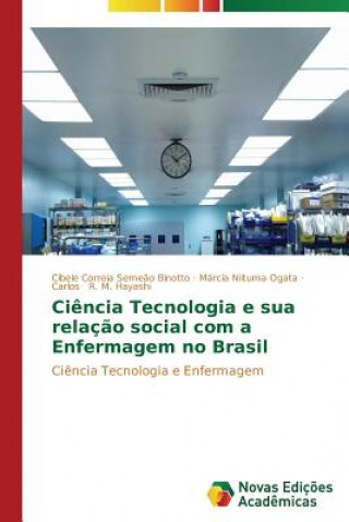 Kniha Ciencia Tecnologia e sua relacao social com a Enfermagem no Brasil Márcia Niituma Ogata