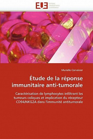 Könyv Etude de la reponse immunitaire anti-tumorale Murielle Corvaisier