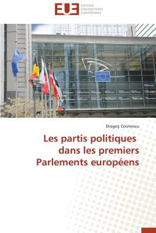Carte Les Partis Politiques Dans Les Premiers Parlements Europ ens Drago Cosmescu
