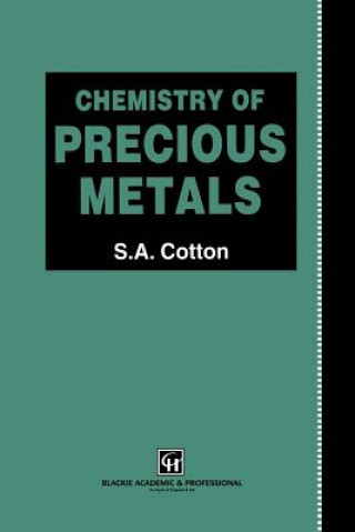 Book Chemistry of Precious Metals Simon A. Cotton