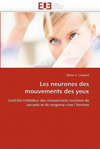 Carte Les Neurones Des Mouvements Des Yeux Olivier A. Coubard