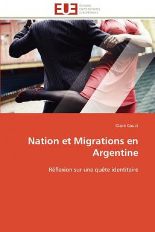 Kniha Nation Et Migrations En Argentine Claire Couet