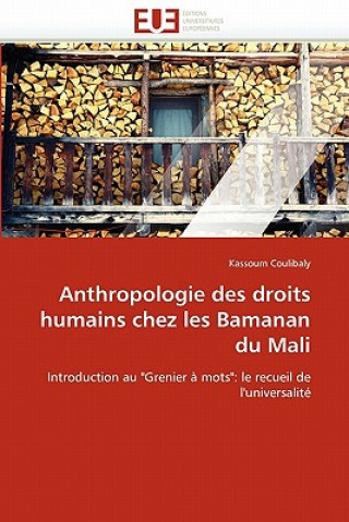 Könyv Anthropologie Des Droits Humains Chez Les Bamanan Du Mali Kassoum Coulibaly