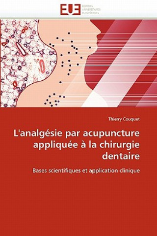 Book L'Analg sie Par Acupuncture Appliqu e   La Chirurgie Dentaire Thierry Couquet