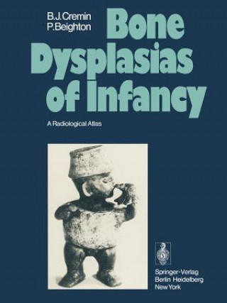 Kniha Bone Dysplasias of Infancy B. J. Cremin