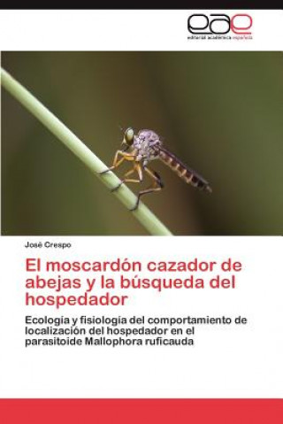 Carte moscardon cazador de abejas y la busqueda del hospedador José Crespo
