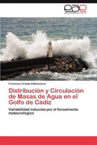 Kniha Distribucion y Circulacion de Masas de Agua en el Golfo de Cadiz Francisco Criado Aldeanueva