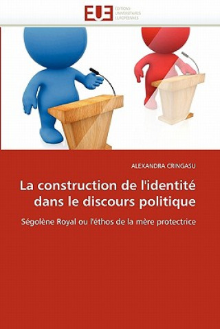 Βιβλίο construction de l'identite dans le discours politique Alexandra Cringasu