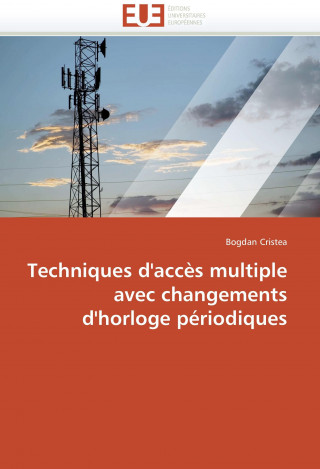 Buch Techniques d'accès multiple avec changements d'horloge périodiques Bogdan Cristea