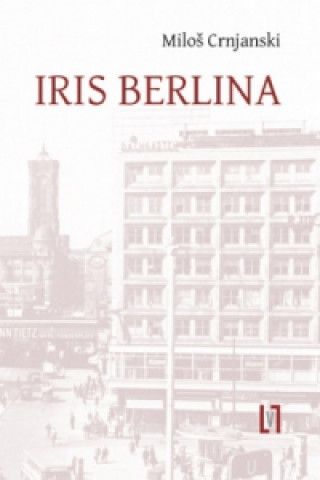 Kniha Iris Berlina Milo Crnjanski