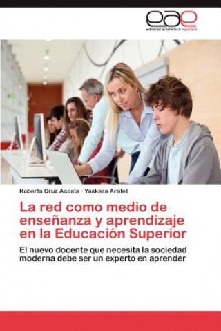 Knjiga Red Como Medio de Ensenanza y Aprendizaje En La Educacion Superior Roberto Cruz Acosta