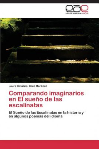 Könyv Comparando imaginarios en El sueno de las escalinatas Laura Catalina Cruz Martínez