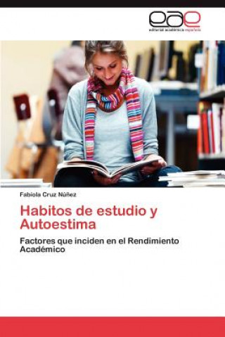 Kniha Habitos de estudio y Autoestima Cruz Nunez Fabiola