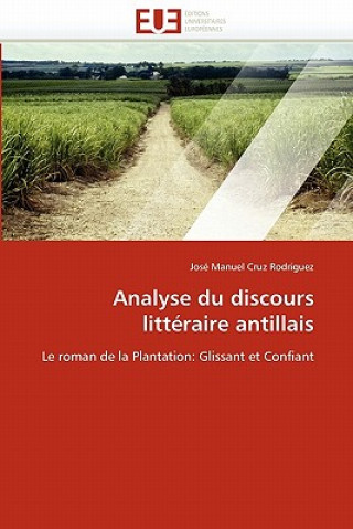 Kniha Analyse Du Discours Litt raire Antillais José Manuel Cruz Rodriguez