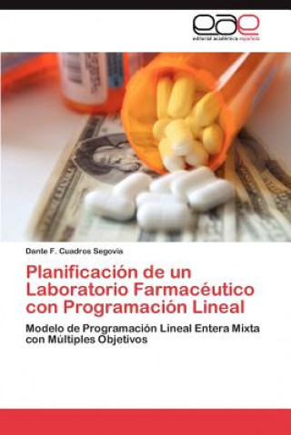 Kniha Planificacion de un Laboratorio Farmaceutico con Programacion Lineal Dante F. Cuadros Segovia