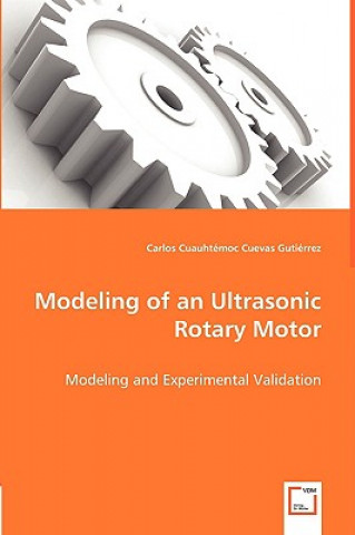 Carte Modeling of an Ultrasonic Rotary Motor Carlos Cuauhtemoc Cuevas