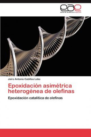 Kniha Epoxidacion asimetrica heterogenea de olefinas Jairo Antonio Cubillos Lobo