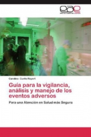 Buch Guía para la vigilancia, análisis y manejo de los eventos adversos Carolina Cuello Royert