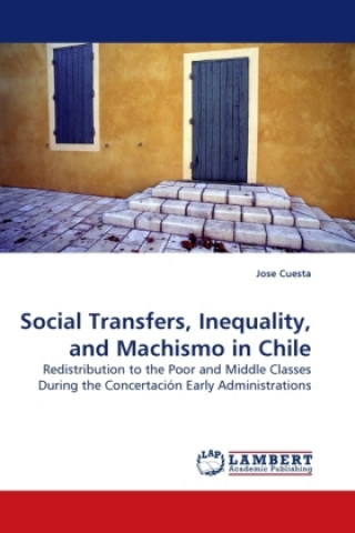 Buch Social Transfers, Inequality, and Machismo in Chile Jose Cuesta