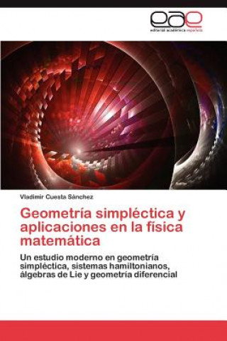 Könyv Geometria simplectica y aplicaciones en la fisica matematica Vladimir Cuesta Sánchez