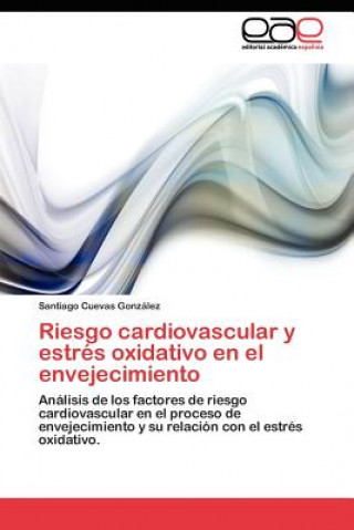Carte Riesgo cardiovascular y estres oxidativo en el envejecimiento Santiago Cuevas González