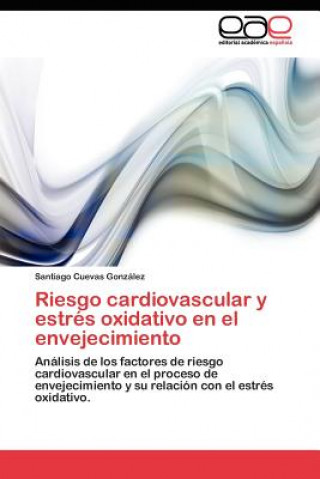 Buch Riesgo cardiovascular y estres oxidativo en el envejecimiento Santiago Cuevas González