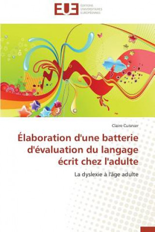 Βιβλίο laboration d'Une Batterie d' valuation Du Langage  crit Chez l'Adulte Claire Cuisnier