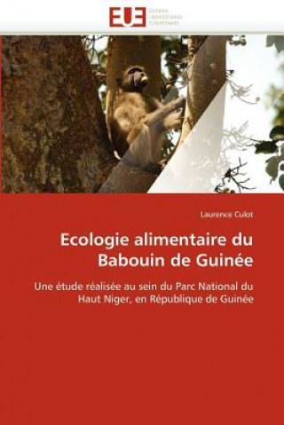 Kniha Ecologie Alimentaire Du Babouin de Guin e Laurence Culot